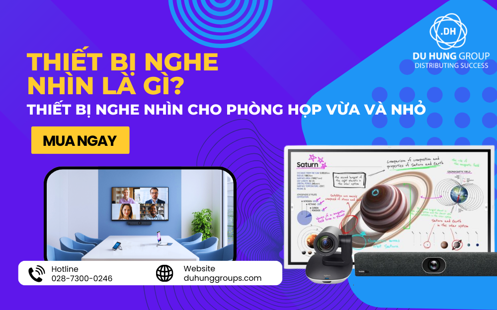 Thiết bị nghe nhìn là gì Thiết bị nghe nhìn cho phòng họp vừa và nhỏ