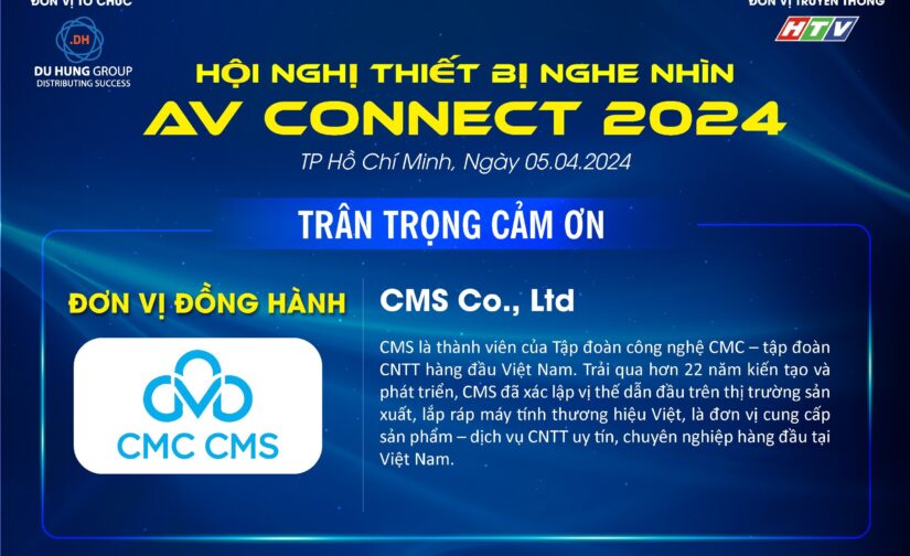 CMS CO., LTD – Đơn vị đồng hành cùng sự kiện AV CONNECT 2024