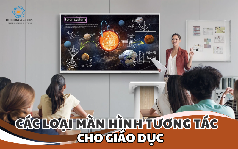 Các loại màn hình tương tác cho giáo dục