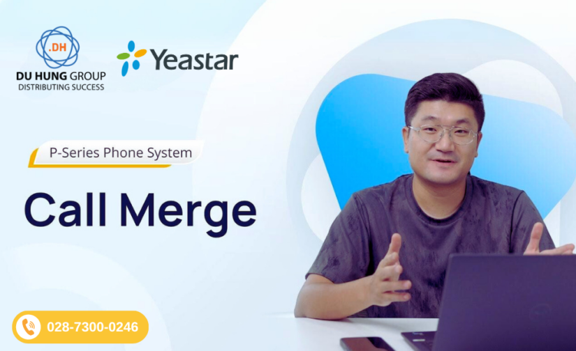 Hướng dẫn cách sử dụng tính năng Yeastar Call Merge (hợp nhất cuộc gọi)