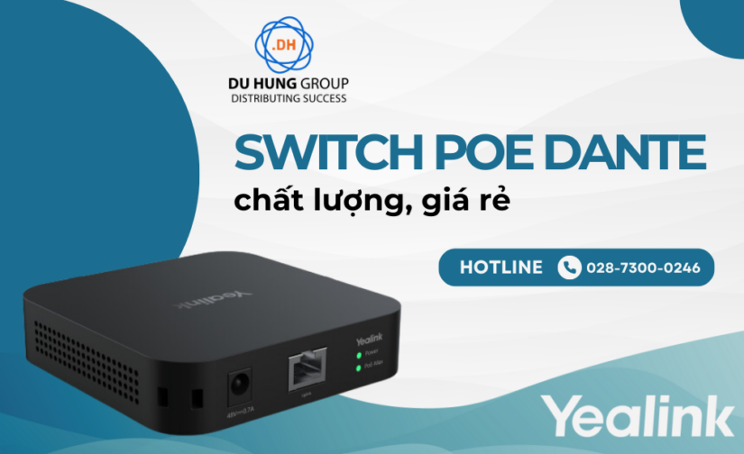 Switch PoE DANTE chất lượng, giá rẻ