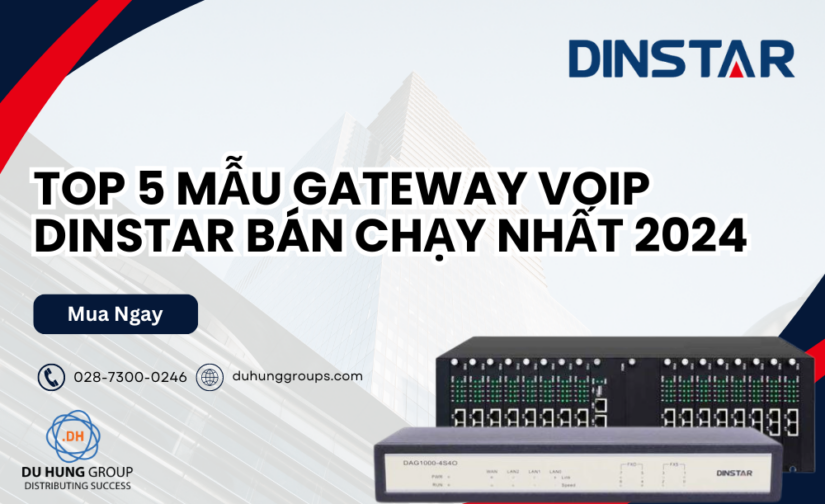 Top 5 mẫu Gateway VoIP Dinstar bán chạy nhất 2024