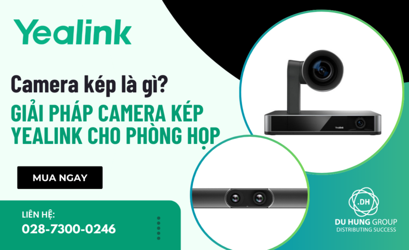 Camera kép là gì? Giải pháp camera kép Yealink cho phòng họp