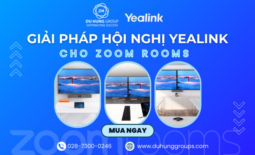 Giải pháp hội nghị truyền hình Yealink cho Zoom Rooms