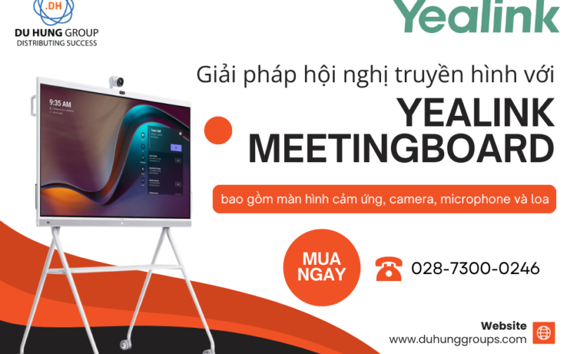 Giải pháp hội nghị truyền hình với Yealink MeetingBoard