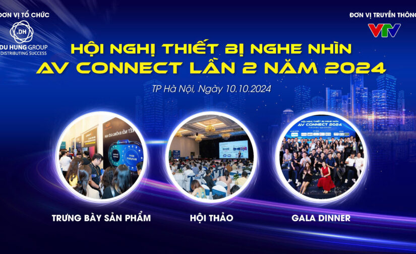 HỘI NGHỊ THIẾT BỊ NGHE NHÌN AV CONNECT LẦN 2 TẠI HÀ NỘI