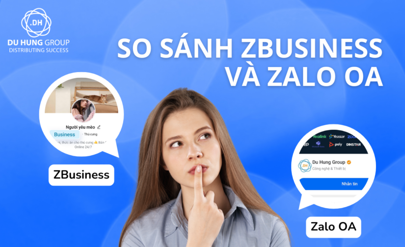 So sánh ZBusiness và Zalo OA