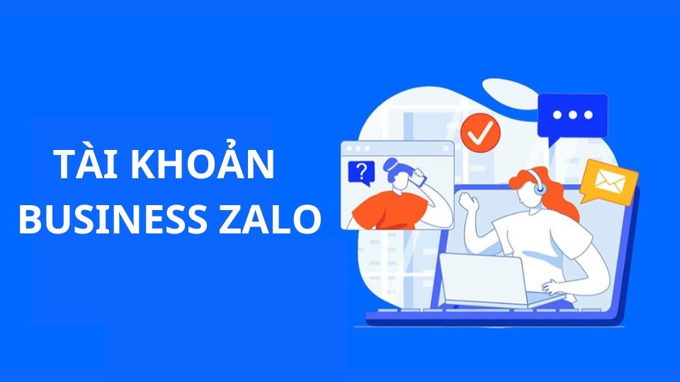 Tính năng đặc biệt mà Zalo Business Account mang lại