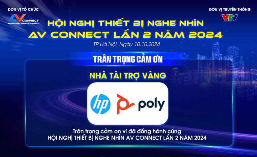 HP POLY – NHÀ TÀI TRỢ VÀNG SỰ KIỆN AV CONNECT LẦN 2 NĂM 2024 TẠI HÀ NỘI