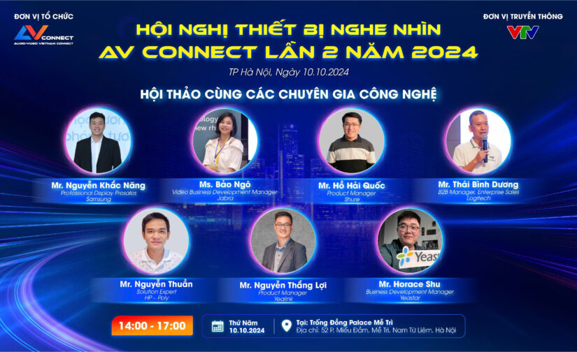 GIỚI THIỆU CÁC DIỄN GIẢ TẠI SỰ KIỆN AV CONNECT LẦN 2 NĂM 2024 TẠI HÀ NỘI