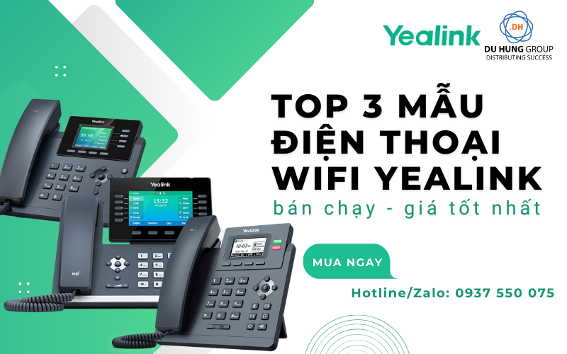 Top 3 mẫu điện thoại Wifi Yealink bán chạy giá tốt nhất