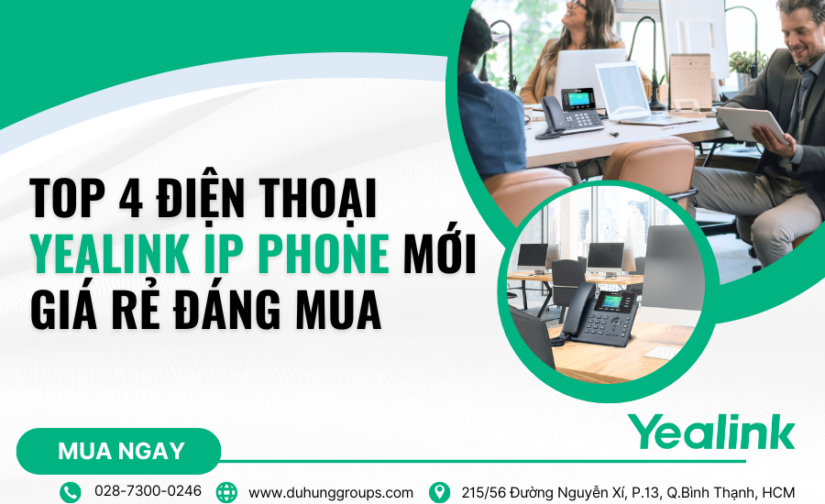 Top 4 điện thoại Yealink IP Phone mới giá rẻ đáng mua