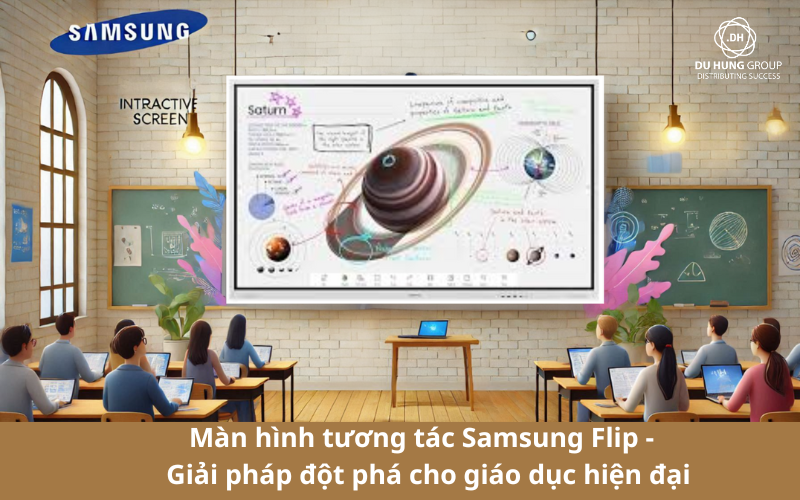 Màn hình tương tác Samsung Flip – Giải pháp đột phá cho giáo dục hiện đại