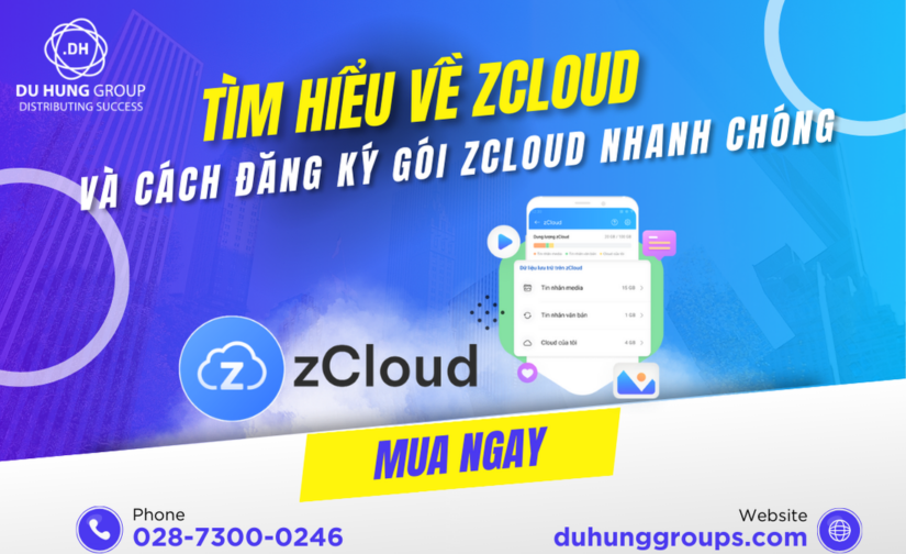 Tìm hiểu về Zcloud và cách đăng ký gói Zcloud nhanh chóng
