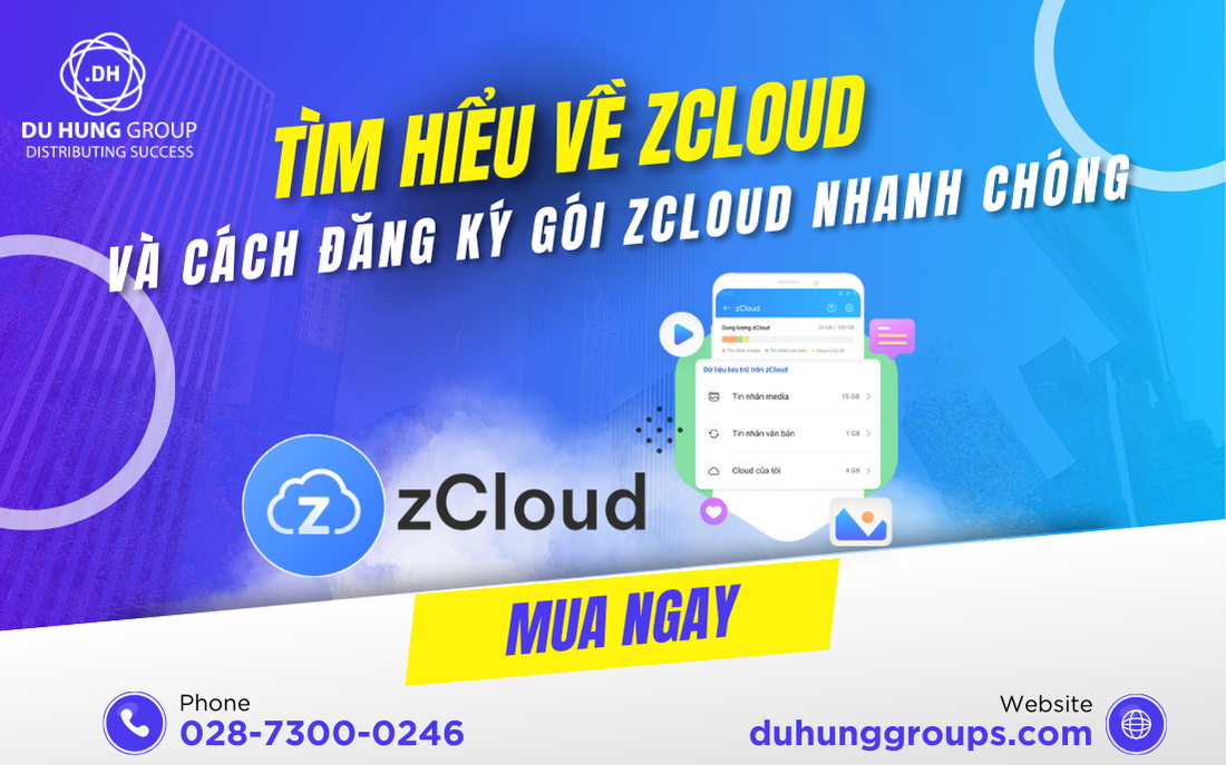 Tìm hiểu về Zcloud và cách đăng ký gói Zcloud nhanh chóng