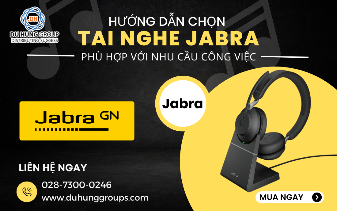 Hướng dẫn chọn tai nghe Jabra phù hợp với nhu cầu công việc