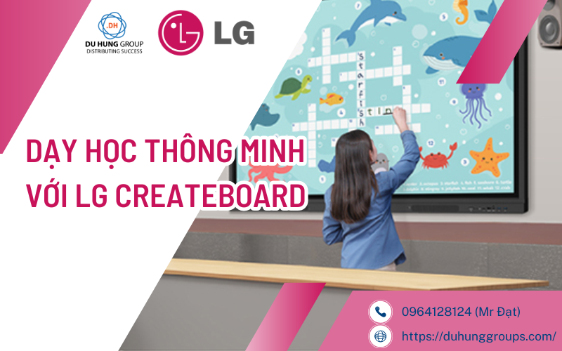 Dạy học thông minh với LG CreateBoard