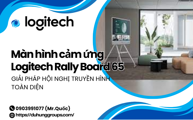 Màn hình cảm ứng Logitech Rally Board 65 – Giải pháp hội nghị truyền hình toàn diện