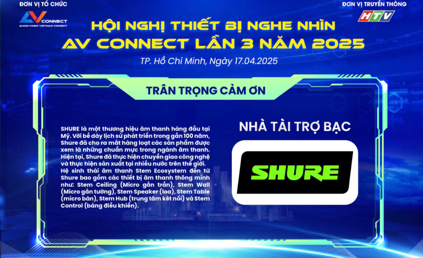 SHURE – NHÀ TÀI TRỢ BẠC SỰ KIỆN AV CONNECT LẦN 3 NĂM 2025