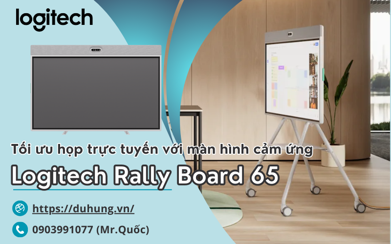 Tối ưu họp trực tuyến với màn hình cảm ứng Logitech Rally Board 65