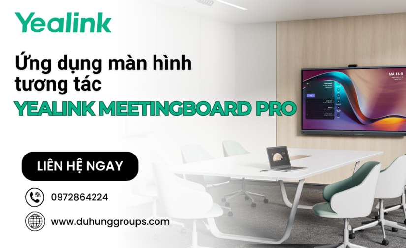 Ứng dụng màn hình tương tác Yealink MeetingBoard Pro