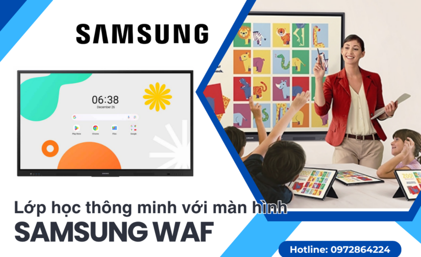 Lớp học thông minh với màn hình Samsung WAF