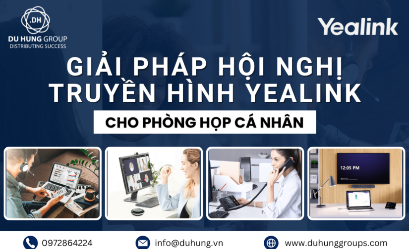 Giải pháp hội nghị truyền hình Yealink cho phòng họp cá nhân