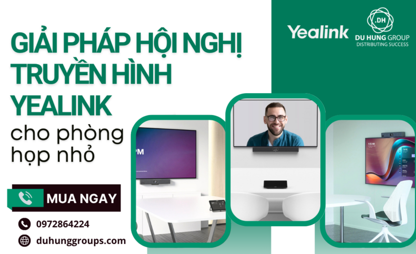 Giải pháp hội nghị truyền hình Yealink cho phòng họp nhỏ