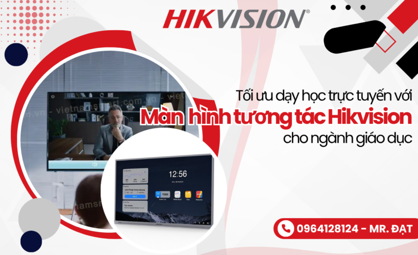 Tối ưu dạy học trực tuyến với màn hình tương tác Hikvision cho ngành giáo dục