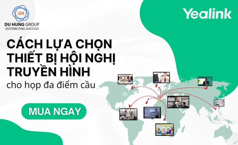 Cách lựa chọn thiết bị hội nghị truyền hình cho họp đa điểm cầu