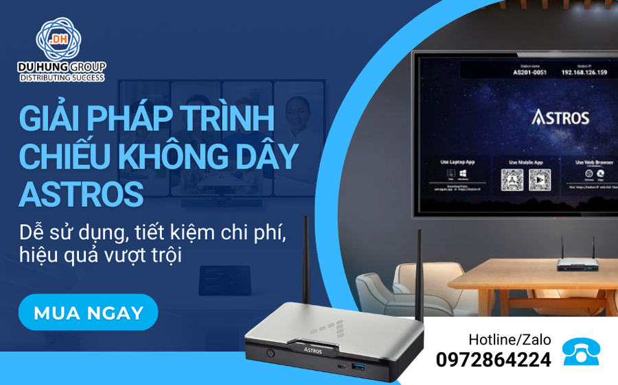 Giải pháp trình chiếu không dây Astros – Dễ sử dụng, tiết kiệm chi phí, hiệu quả vượt trội