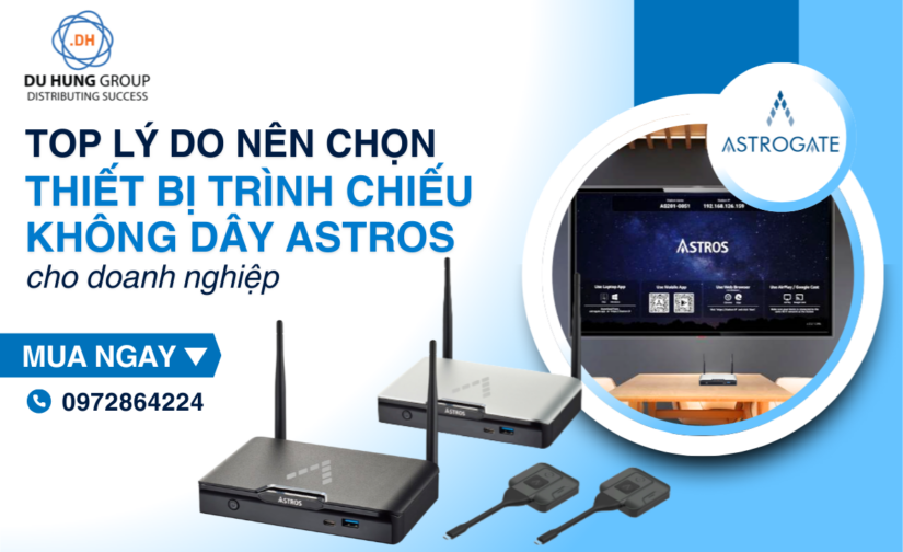 Top lý do nên chọn thiết bị trình chiếu không dây Astros cho doanh nghiệp
