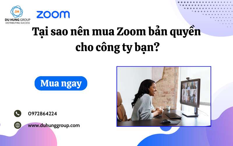 Tại sao nên mua Zoom bản quyền cho doanh nghiệp của bạn?