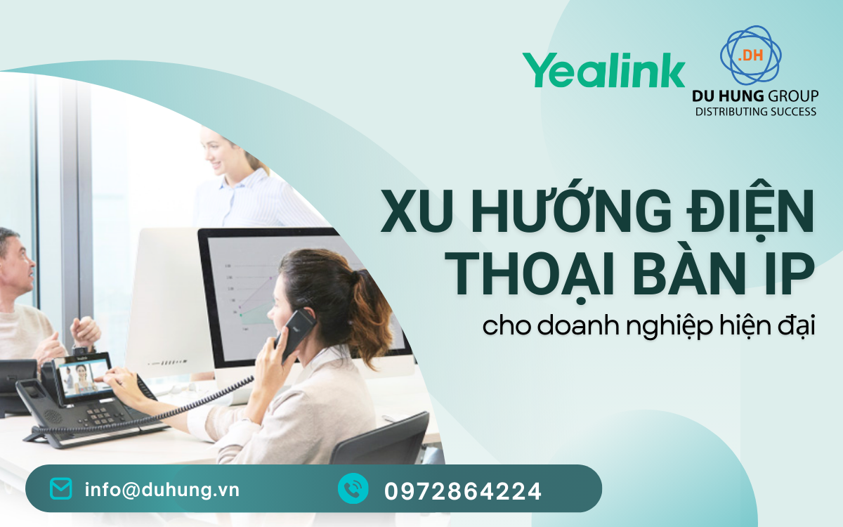 Xu hướng Điện thoại bàn IP cho doanh nghiệp hiện đại