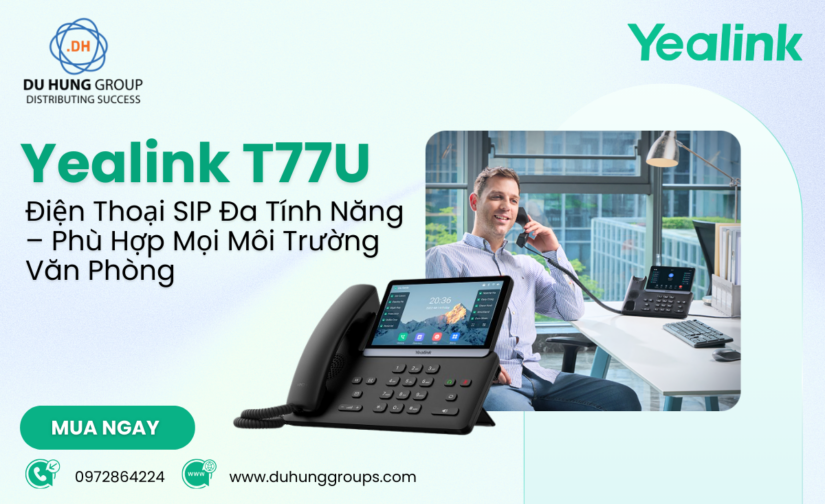 Yealink T77U: Điện Thoại SIP Đa Tính Năng – Phù Hợp Mọi Môi Trường Văn Phòng