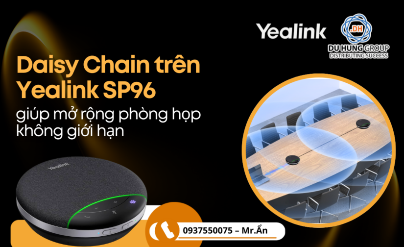 Daisy Chain trên Yealink SP96 giúp mở rộng phòng họp không giới hạn