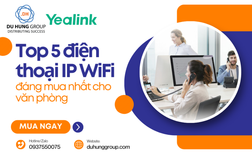 Top 5 điện thoại IP WiFi đáng mua nhất cho văn phòng