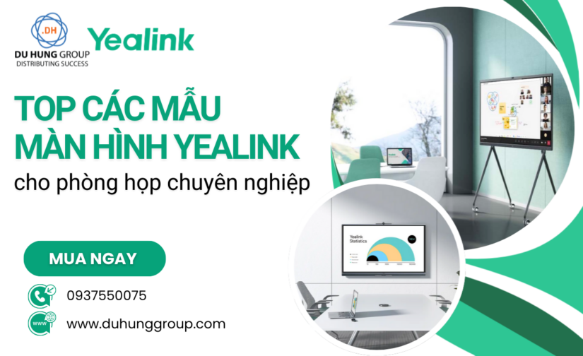 Top các mẫu màn hình Yealink cho phòng họp chuyên nghiệp