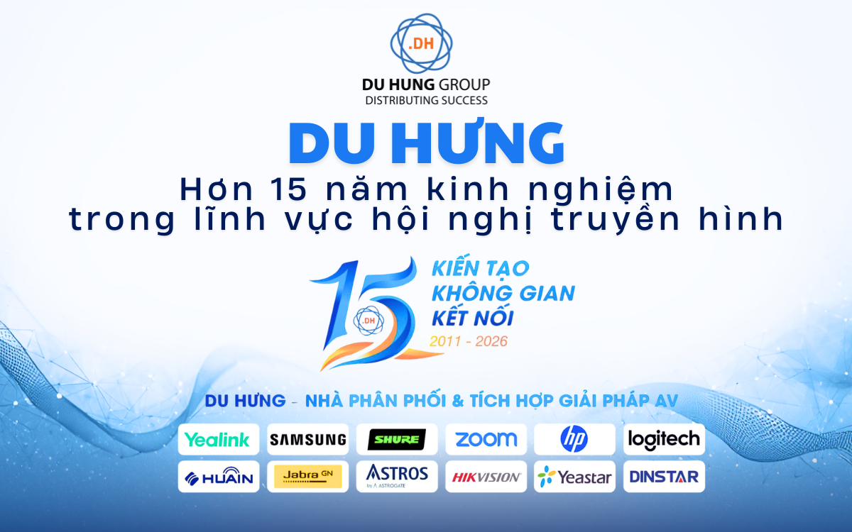 Du Hưng – Hơn 15 năm kinh nghiệm trong lĩnh vực hội nghị truyền hình