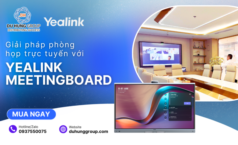 Giải pháp phòng họp trực tuyến với Yealink MeetingBoard