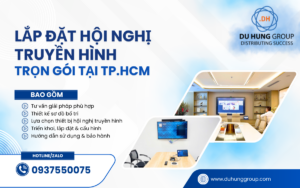 Lắp đặt hội nghị truyền hình trọn gói tại TP.HCM