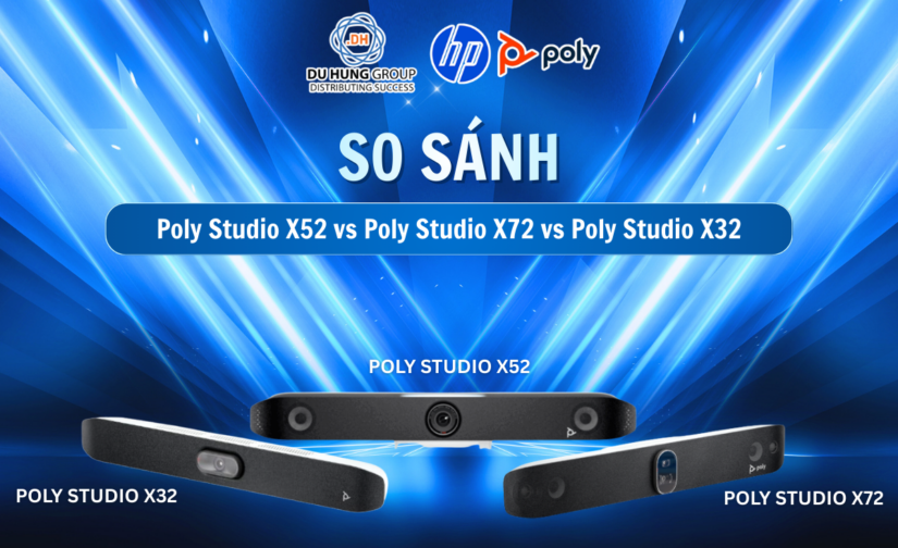 So sánh Poly Studio X52 vs Poly Studio X72 vs Poly Studio X32