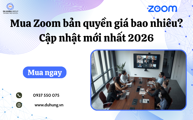 Mua Zoom bản quyền giá bao nhiêu? Cập nhật mới nhất 2026