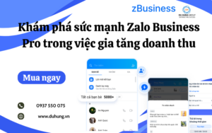 Khám phá sức mạnh Zalo Business Pro trong việc gia tăng doanh thu