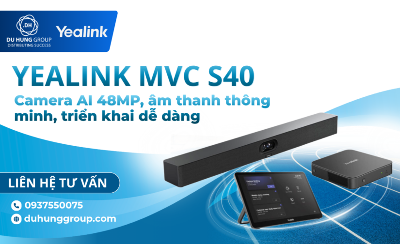 Yealink MVC S40 – Camera AI 48MP, âm thanh thông minh, triển khai dễ dàng