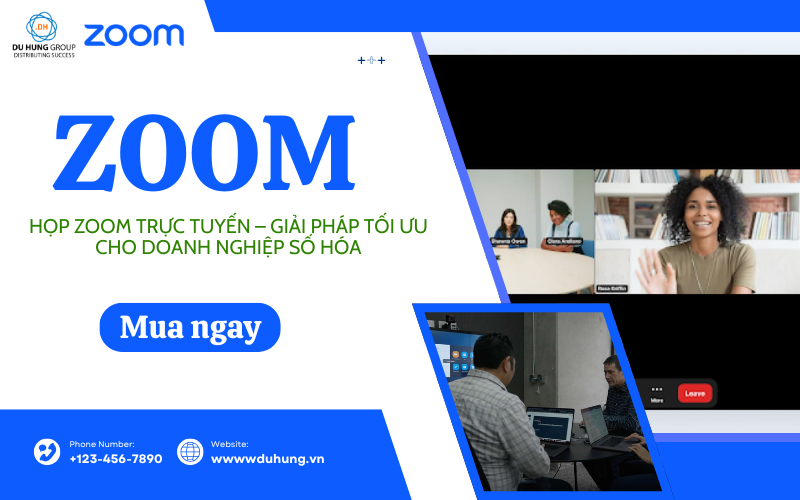 Họp Zoom trực tuyến – Giải pháp tối ưu cho doanh nghiệp số hóa