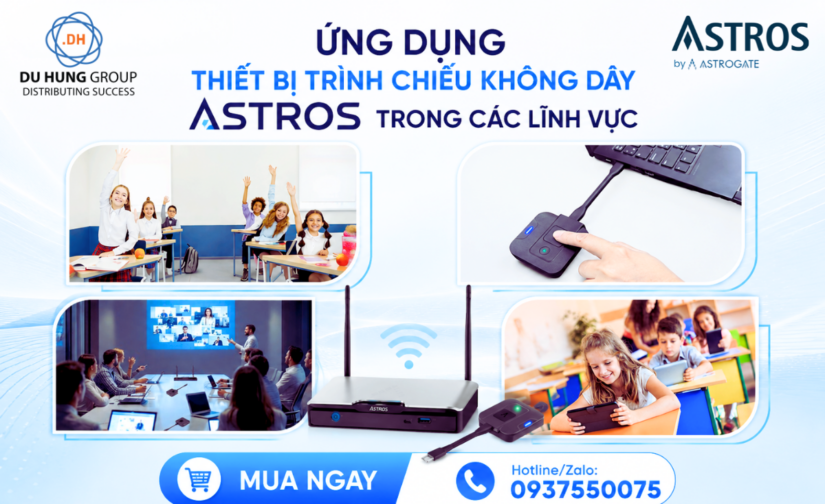 Ứng dụng thiết bị trình chiếu không dây Astros trong các lĩnh vực