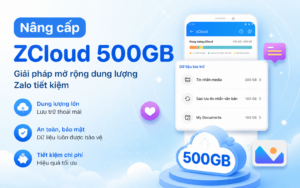 Nâng cấp ZCloud 500GB giá tốt – Lưu trữ Zalo không giới hạn