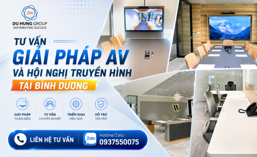 Tư vấn giải pháp AV và hội nghị truyền hình tại Bình Dương