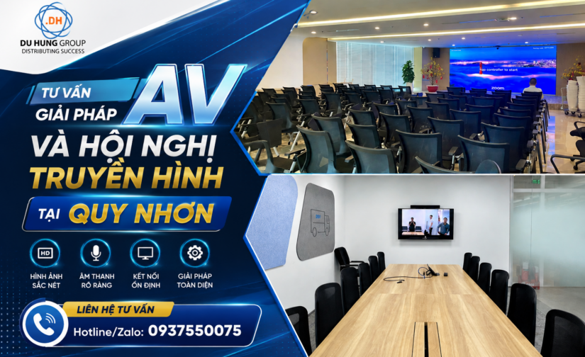 Tư vấn giải pháp AV và hội nghị truyền hình tại Quy Nhơn